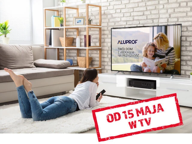 Aluprof kontynuuje kampanię telewizyjną